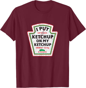 Retro Funny I Put Ketchup On My Ketchup Vintage Catsup T-Shirt - T-Shirt | Maroon