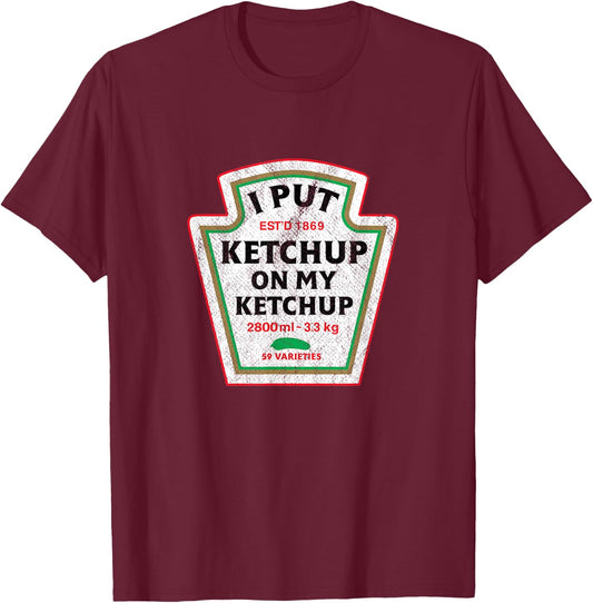 Retro Funny I Put Ketchup On My Ketchup Vintage Catsup T-Shirt - T-Shirt | Maroon