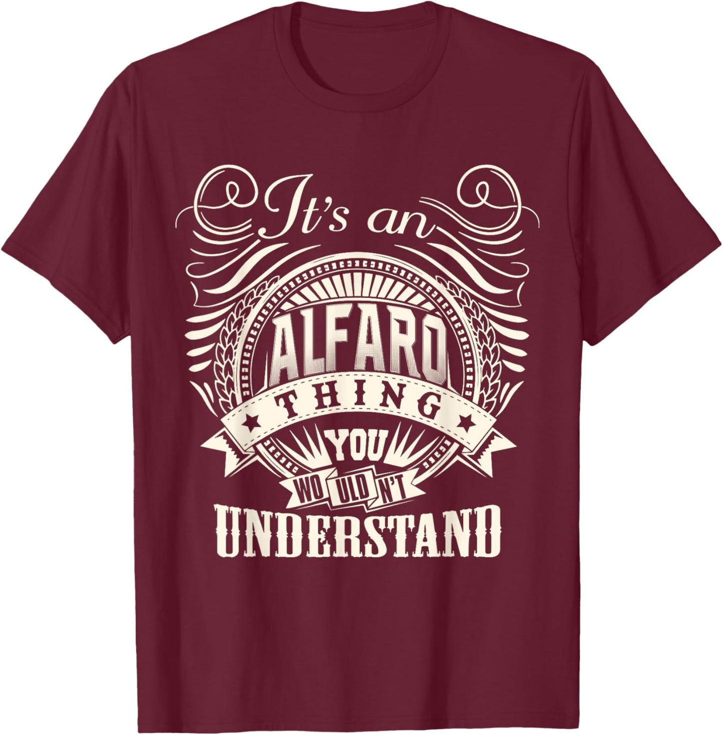 It's An ALFARO Thing You Wouldn't Understand Personalized T-Shirt - T-Shirt | Maroon