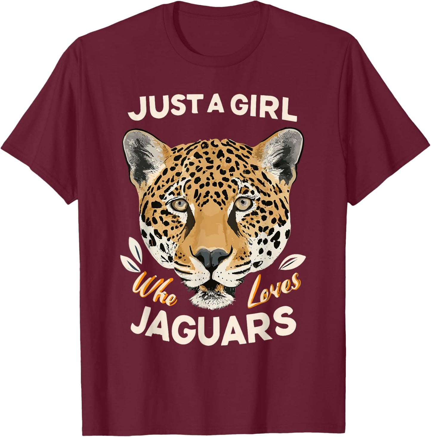 Just A Girl Who Loves Jaguars Big Cat Lover Print Graphic T-Shirt - T-Shirt | Maroon