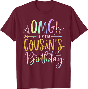 OMG It's My Cousin's Birthday Happy BDay Tie Dye T-Shirt - T-Shirt | Maroon