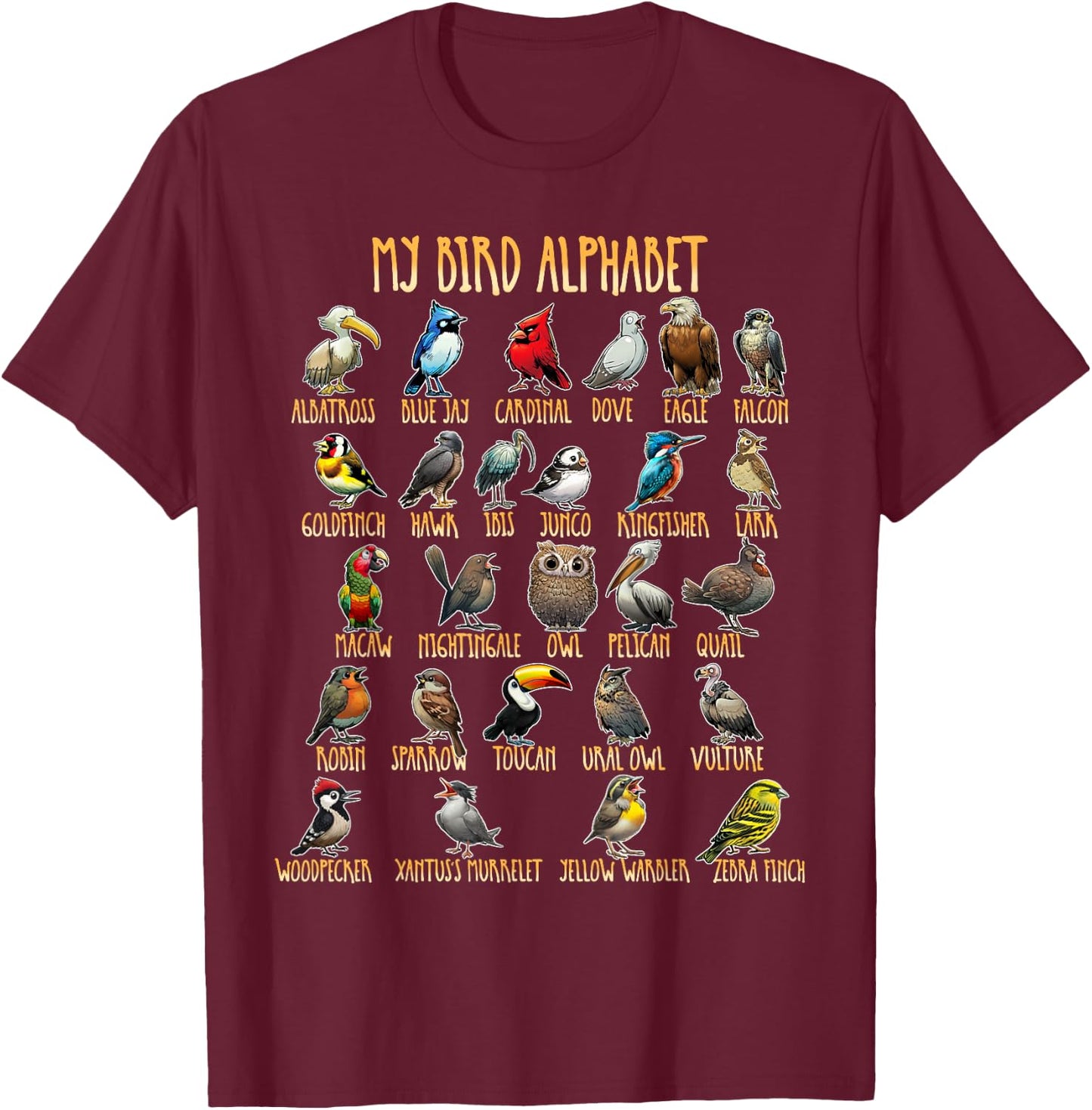 My Bird Alphabet - Bird Species for Children, Men, Women T-Shirt - T-Shirt | Maroon
