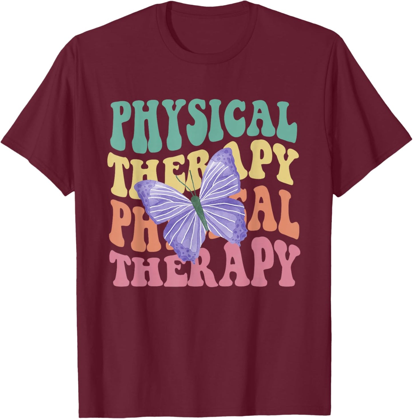 Groovy Physical Therapy Butterfly Therapist PT Month Women T-Shirt - T-Shirt | Maroon