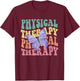 Groovy Physical Therapy Butterfly Therapist PT Month Women T-Shirt - T-Shirt | Maroon