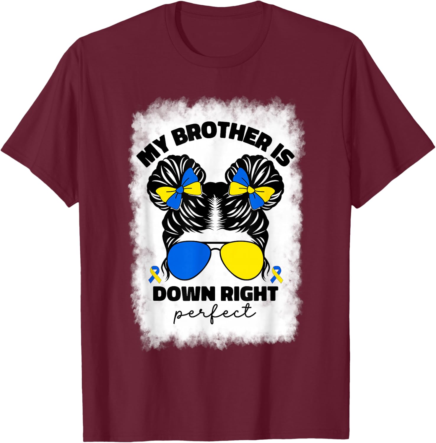 My Brother Is Down Right Perfect Down Syndrome Awareness T21 T-Shirt - T-Shirt | Maroon