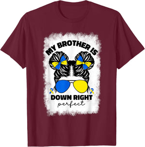 My Brother Is Down Right Perfect Down Syndrome Awareness T21 T-Shirt - T-Shirt | Maroon