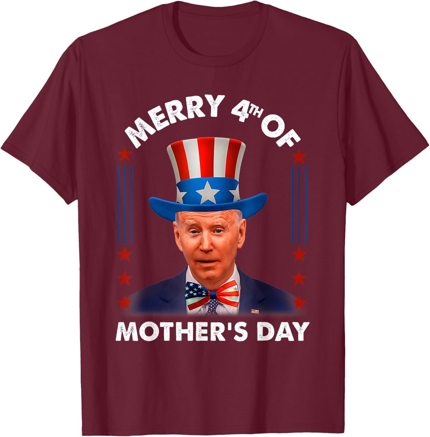 Anti Joe Biden Merry 4th Of Mother's Day Republican July 4th T-Shirt - T-Shirt | Maroon