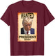 Trump Mugshot Wanted for President 2024 (c) T-Shirt - T-Shirt | Maroon