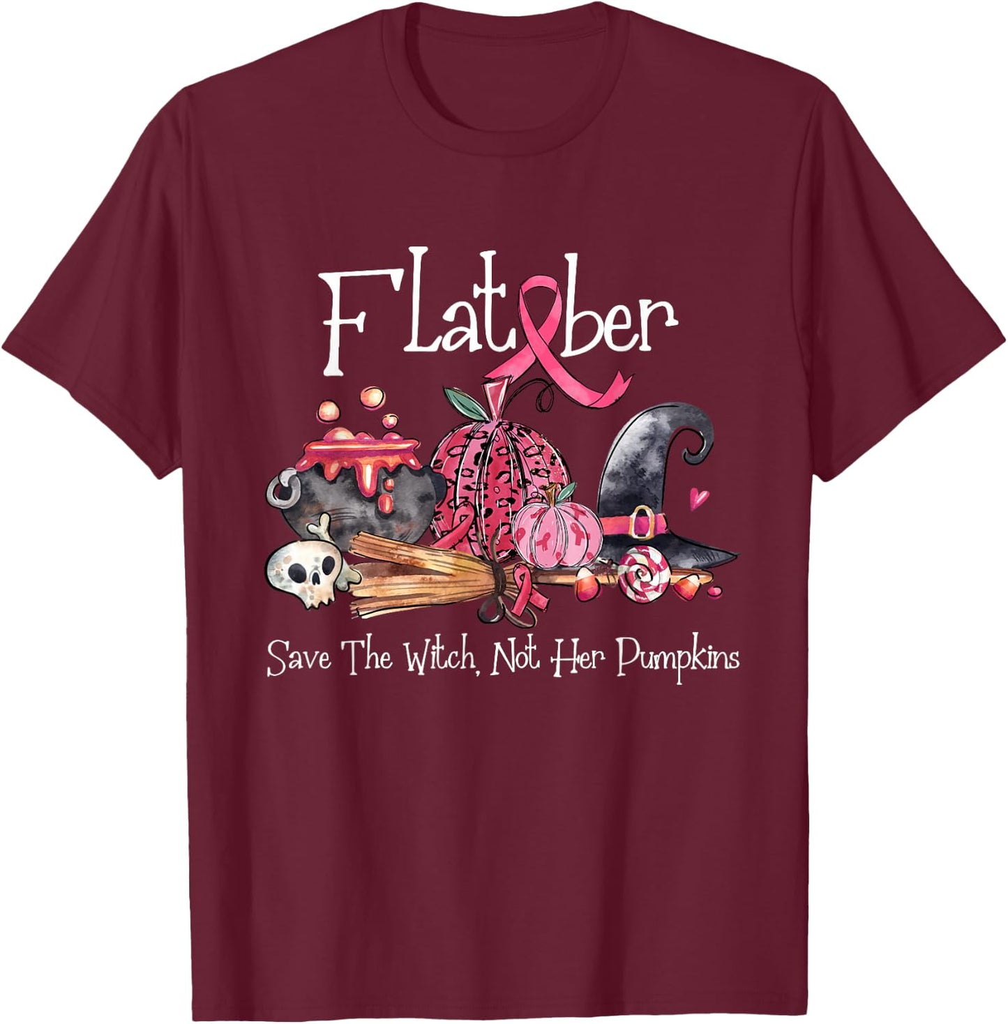 Flat Ber Save The Witch Not Her Pumpkins Breast Cancer T-Shirt - T-Shirt | Maroon