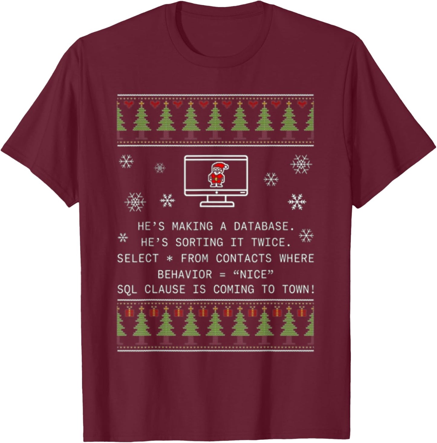 He's making a database he's sorting it twice T-Shirt - T-Shirt | Maroon