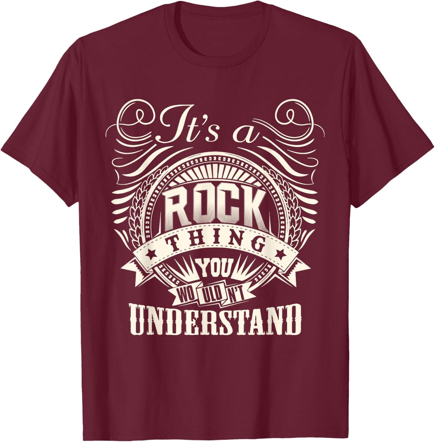 It's A ROCK Thing You Wouldn't Understand ROCK Family T-Shirt - T-Shirt | Maroon