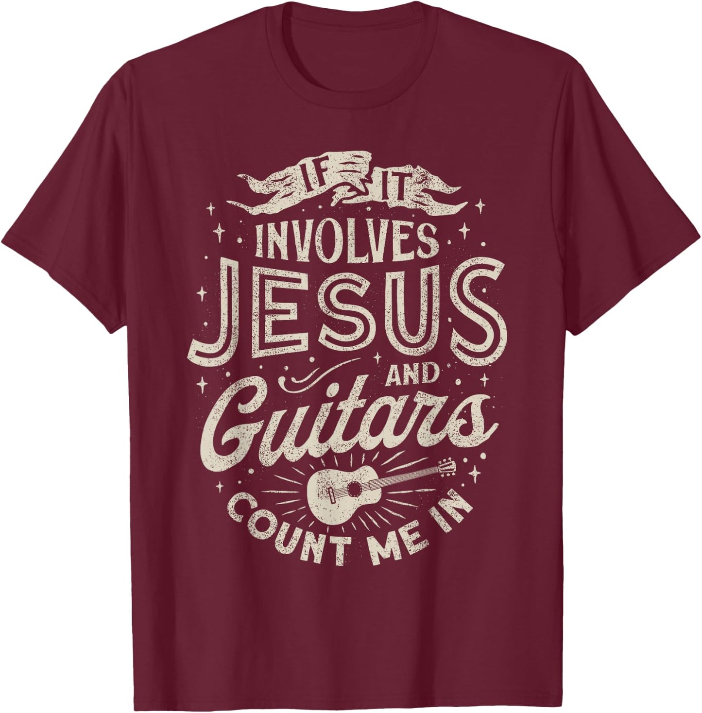 If It Involves Jesus and Guitars Guitarist Christian Music T-Shirt - T-Shirt | Maroon