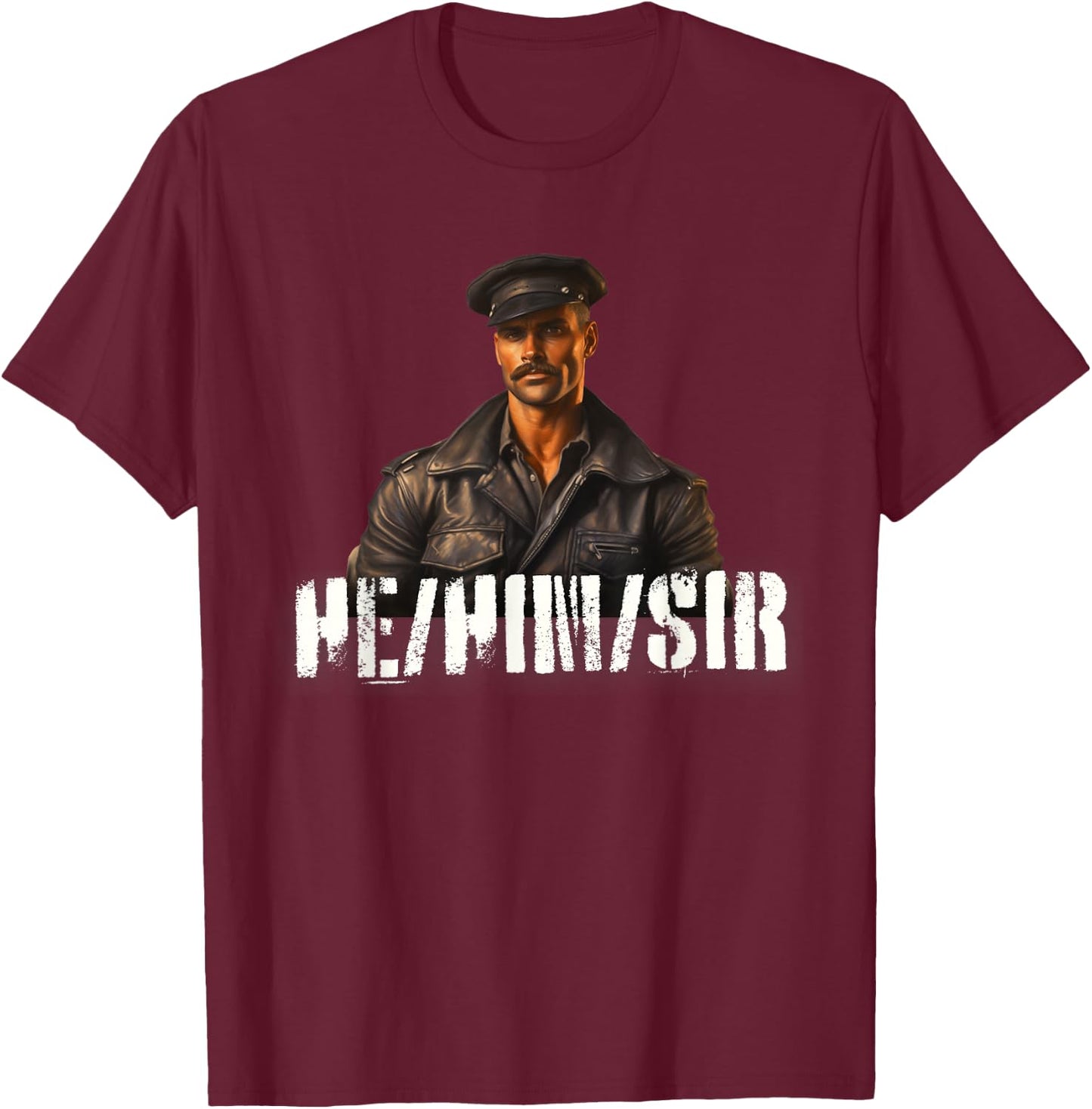 He Him Sir Gay Pride - Leather Gay Daddy Bear Kink Gay Biker T-Shirt - T-Shirt | Maroon