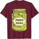 Pickle Mama T-Shirt - T-Shirt | Maroon