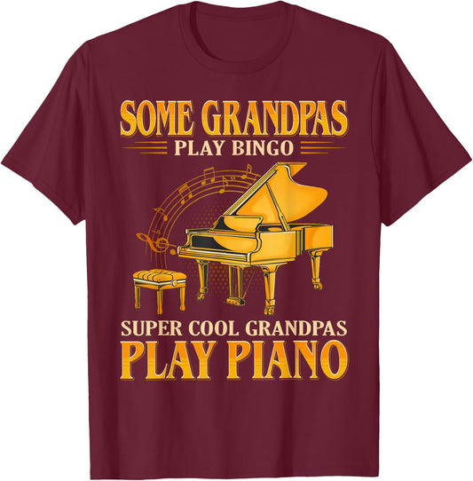 Some Grandpas Play Bingo Cool Grandpas Play Piano T-Shirt - T-Shirt | Maroon