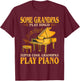Some Grandpas Play Bingo Cool Grandpas Play Piano T-Shirt - T-Shirt | Maroon