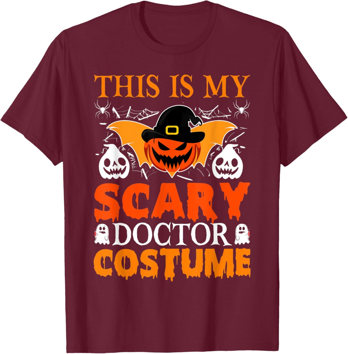 This Is My Scary Doctor Costume, Halloween Scary Doctor T-Shirt - T-Shirt | Maroon
