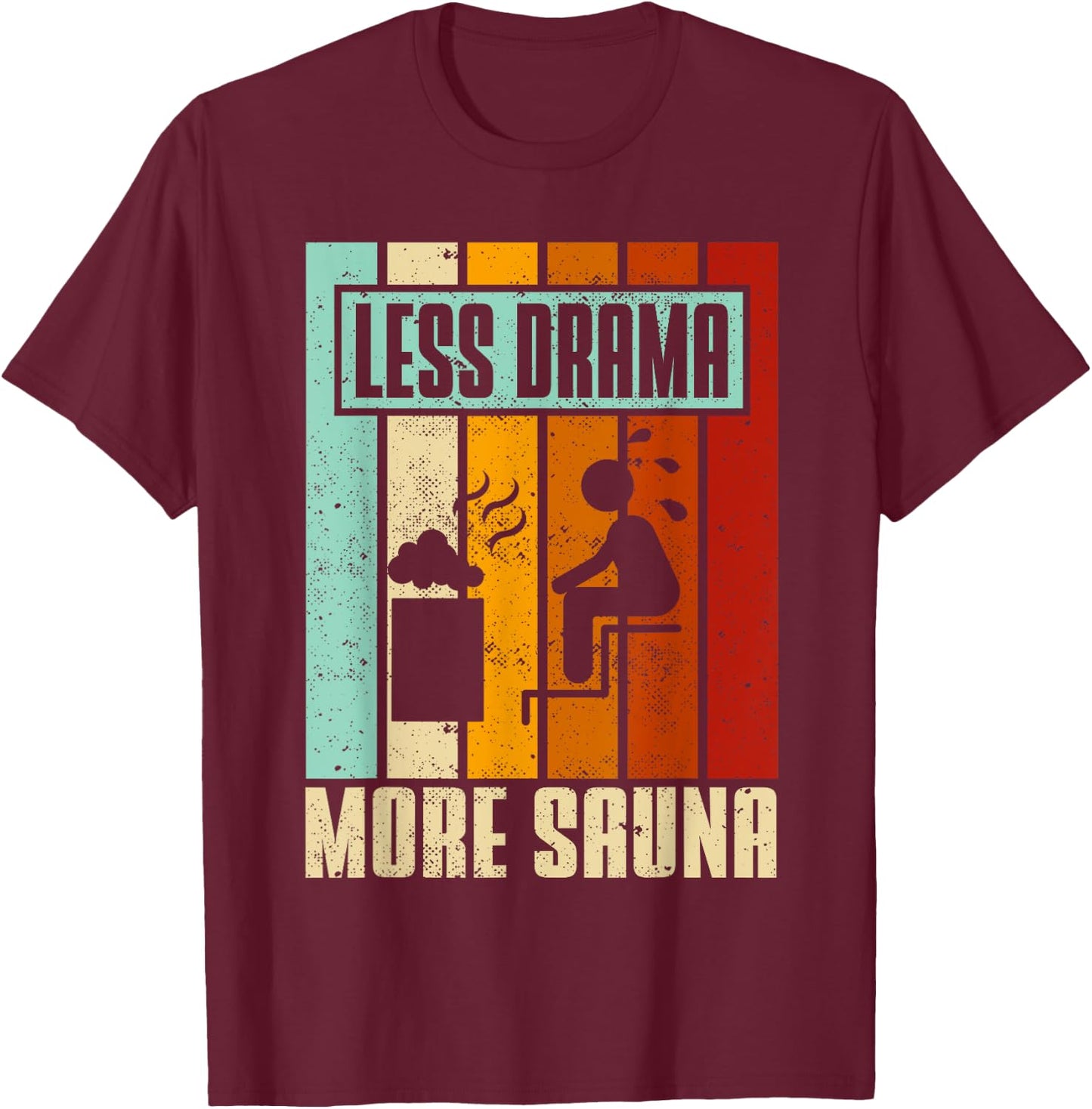 Sauna Lover Funny Steam Bath Sweat Room Wellness Relaxation T-Shirt - T-Shirt | Maroon