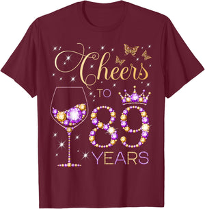 Cheers to 89 Years Old 89th Birthday Party Women 89th Bday T-Shirt - T-Shirt | Maroon