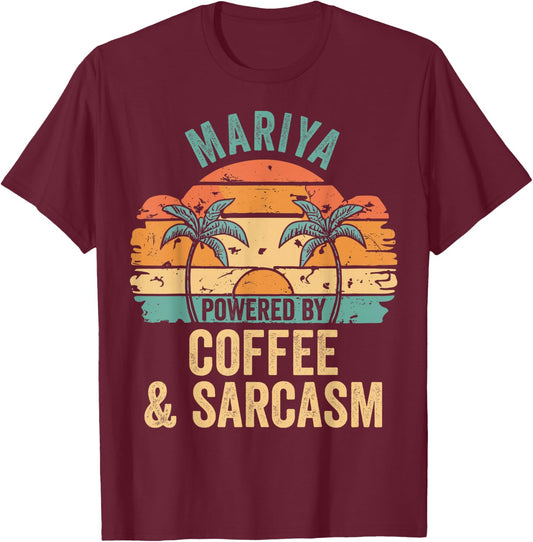 MARIYA Powered By Coffee Sarcasm Retro MARIYA Name T-Shirt - T-Shirt | Maroon