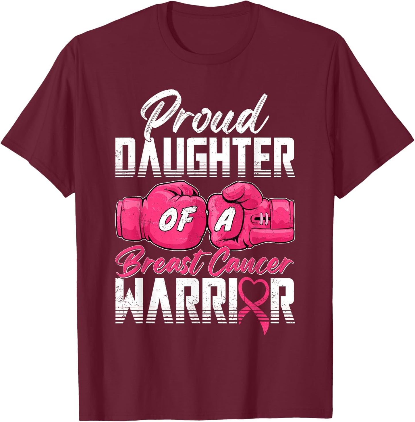 Proud Daughter Of A Breast Cancer Warrior Cancer Survivor T-Shirt - T-Shirt | Maroon