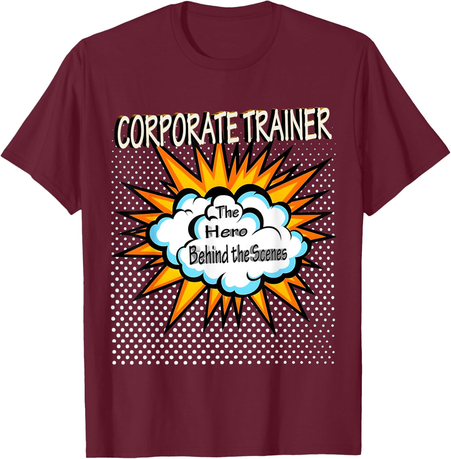 Corporate Trainer - Funny Hero Job T-Shirt - T-Shirt | Maroon