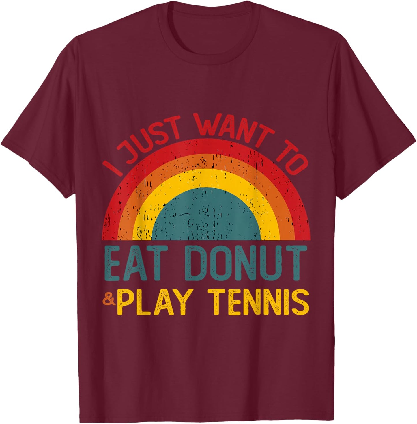 Funny I just want to eat donut and Play Tennis Christmas T-Shirt - T-Shirt | Maroon