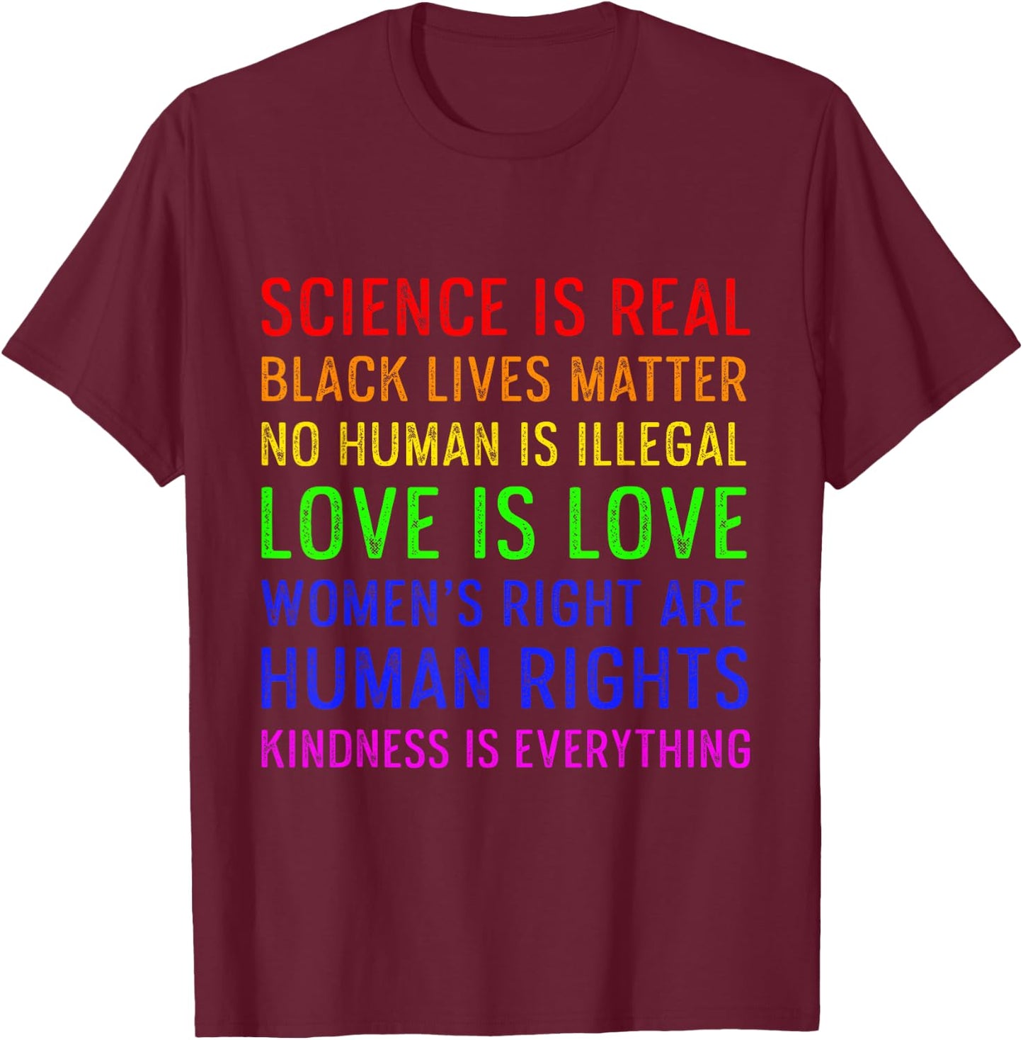 Science Human Rights Love Kindness Colorful Awesome Pride T-Shirt - T-Shirt | Maroon