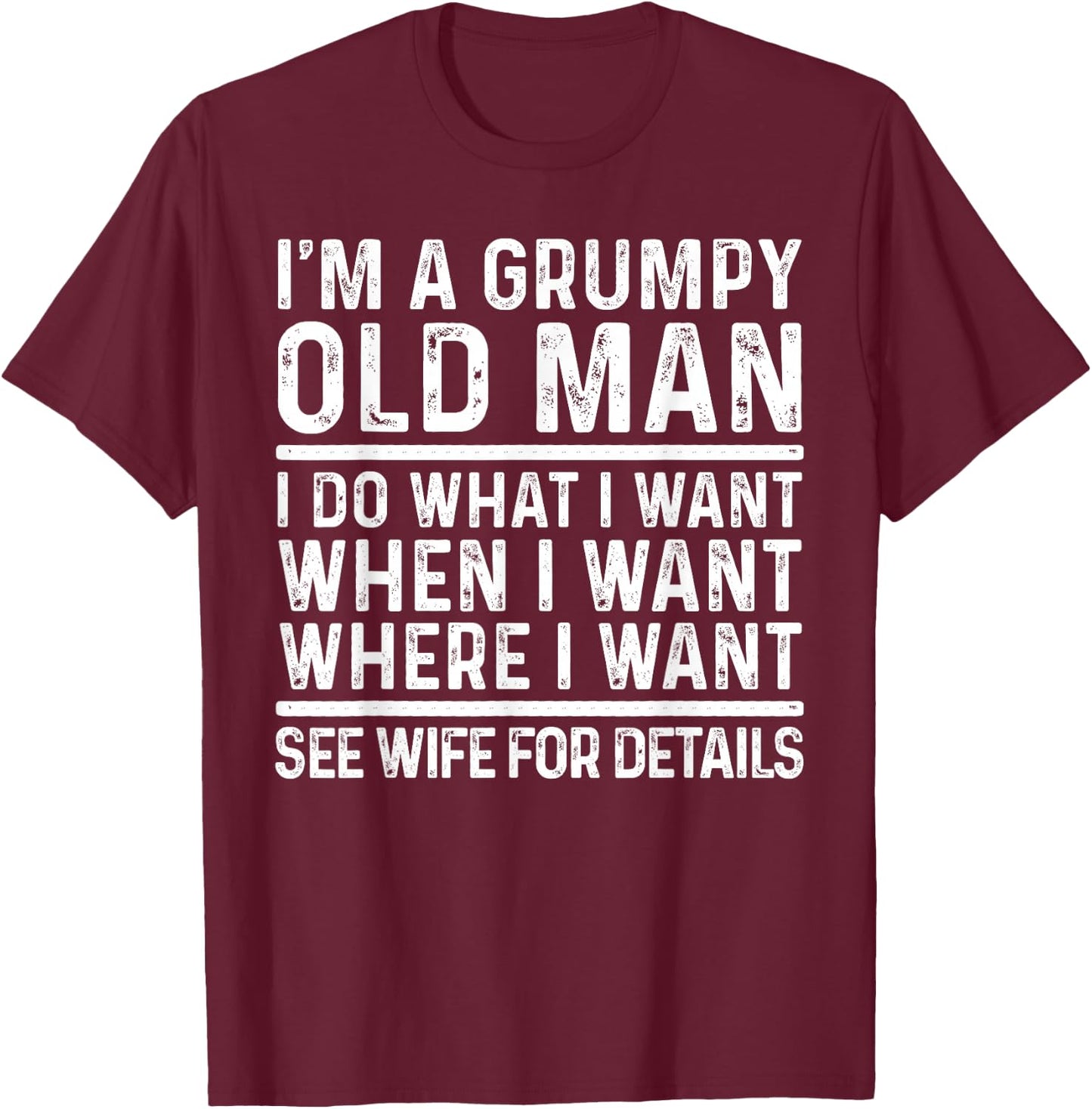 Funny Grumpy Old Man Design For Grandpa Men Elderly Old Man T-Shirt - T-Shirt | Maroon