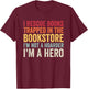 I Rescue Books Trapped In The Bookstore Funny Book Lover T-Shirt - T-Shirt | Maroon