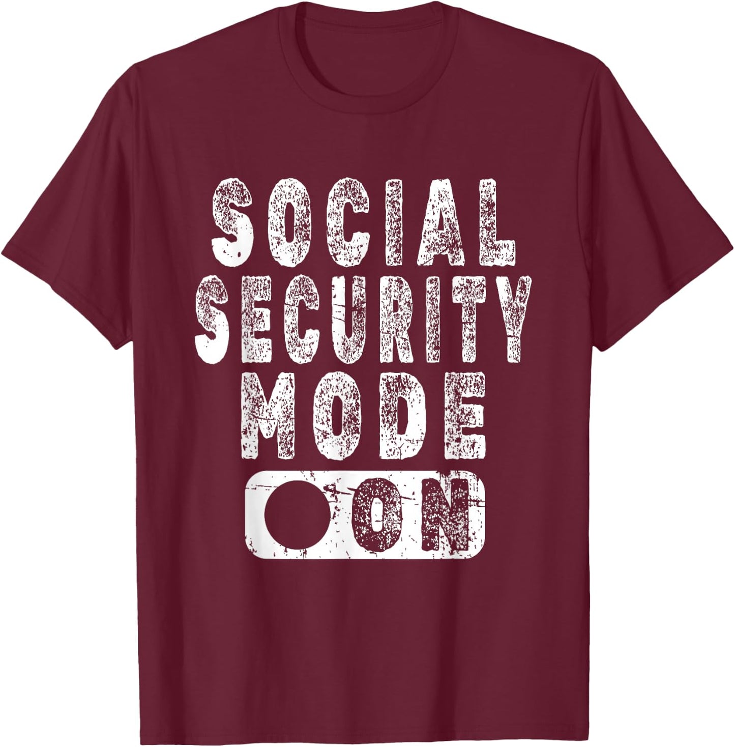 Social Security Mode On - Funny Senior Citizen Retirement T-Shirt - T-Shirt | Maroon