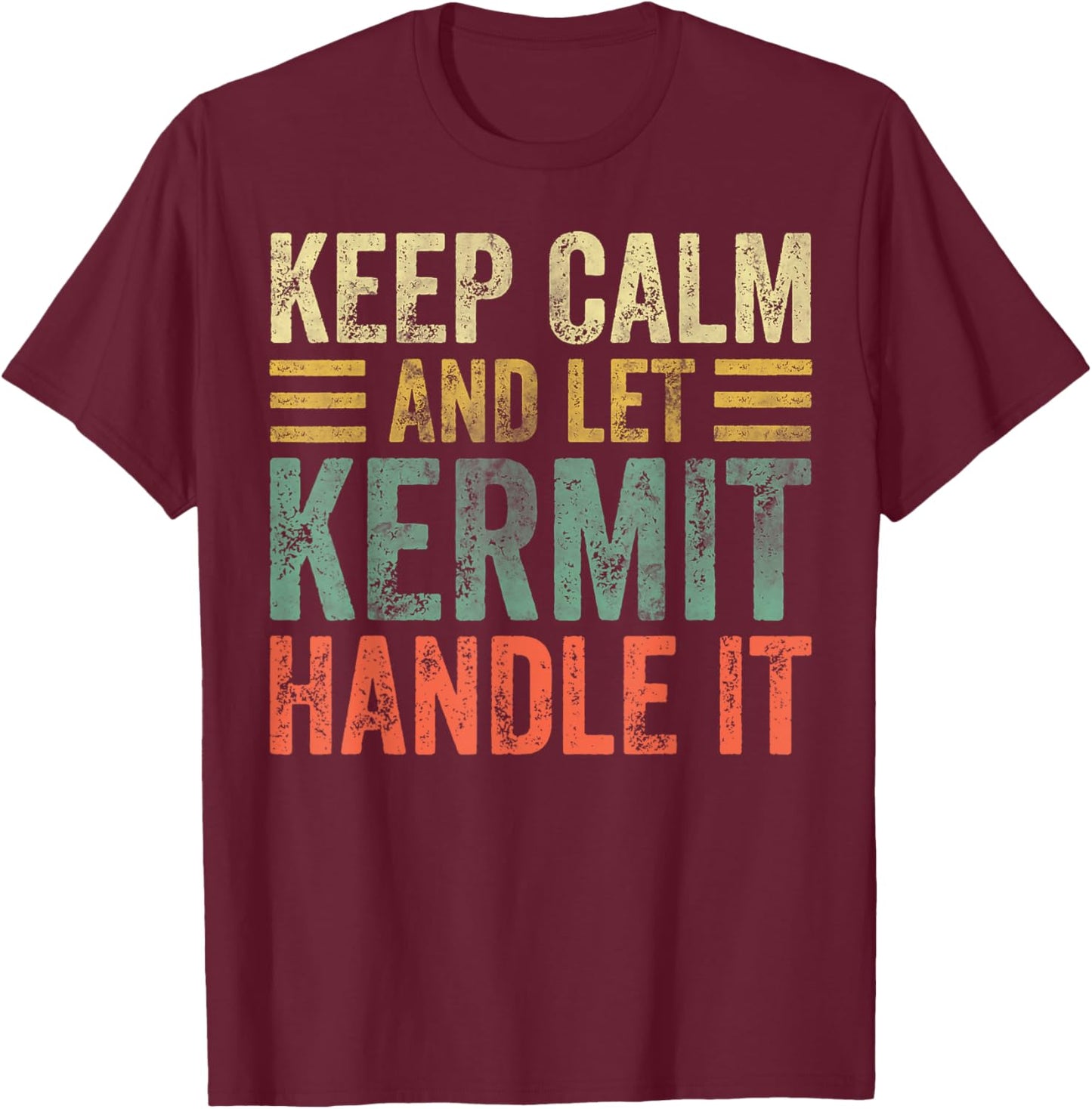 Personalized Name Shirt Keep Calm And Let Kermit Handle it T-Shirt - T-Shirt | Maroon