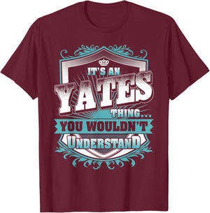 It's An YATES Thing You Wouldn't Understand Name Vintage T-Shirt - T-Shirt | Maroon
