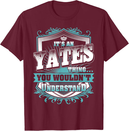 It's An YATES Thing You Wouldn't Understand Name Vintage T-Shirt - T-Shirt | Maroon