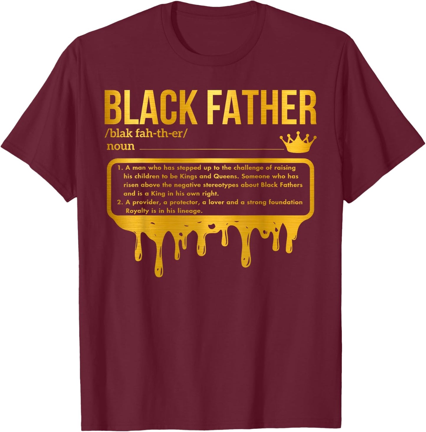 Black Father Definition African American Dad Father's Day T-Shirt - T-Shirt | Maroon