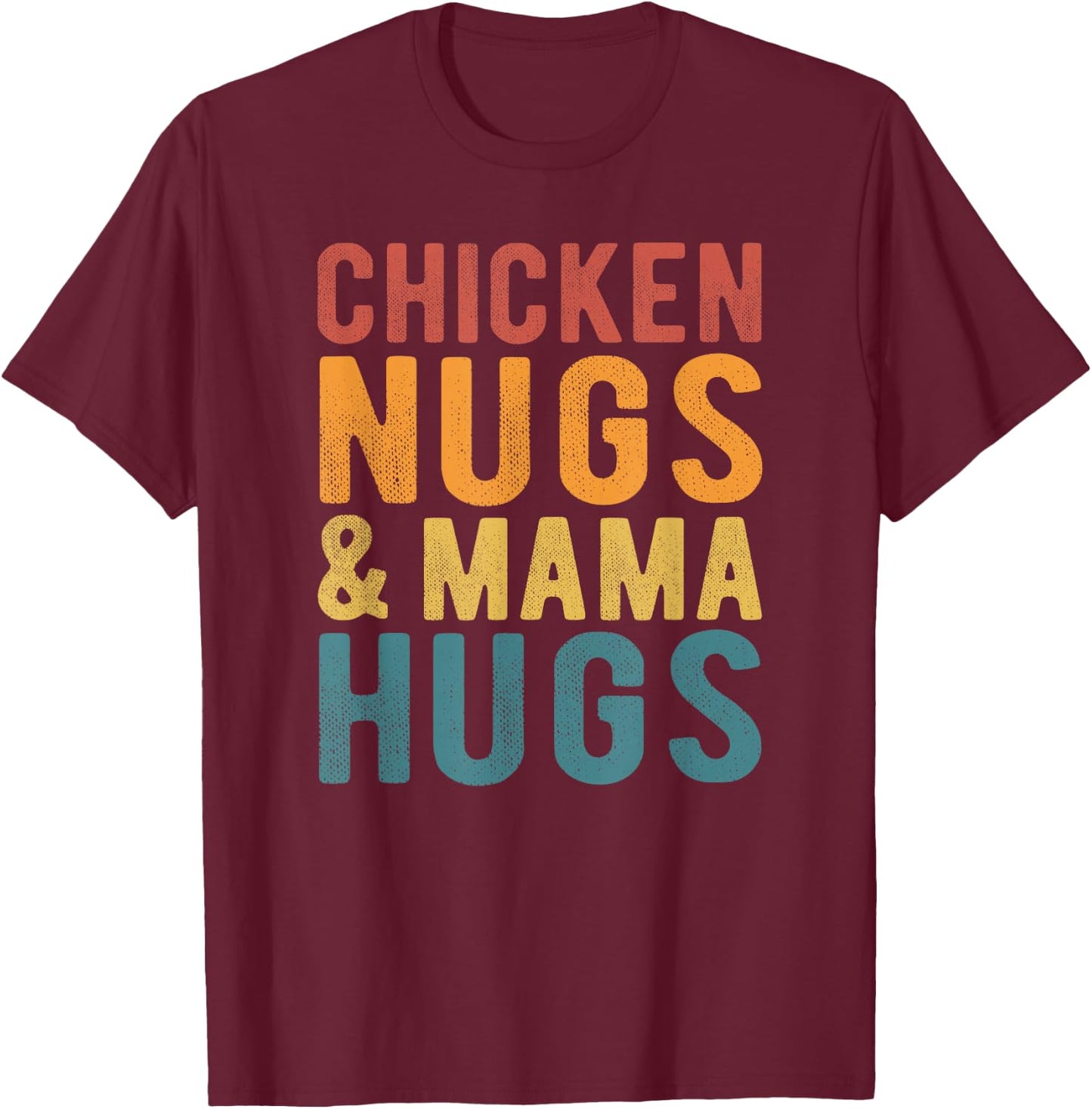 Chicken Nugs and Mama Hugs Toddler for Chicken Nugget Lover T-Shirt - T-Shirt | Maroon
