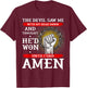 The Devil Thought He Won Until I Said AMEN T Shirt Christian T-Shirt - T-Shirt | Maroon