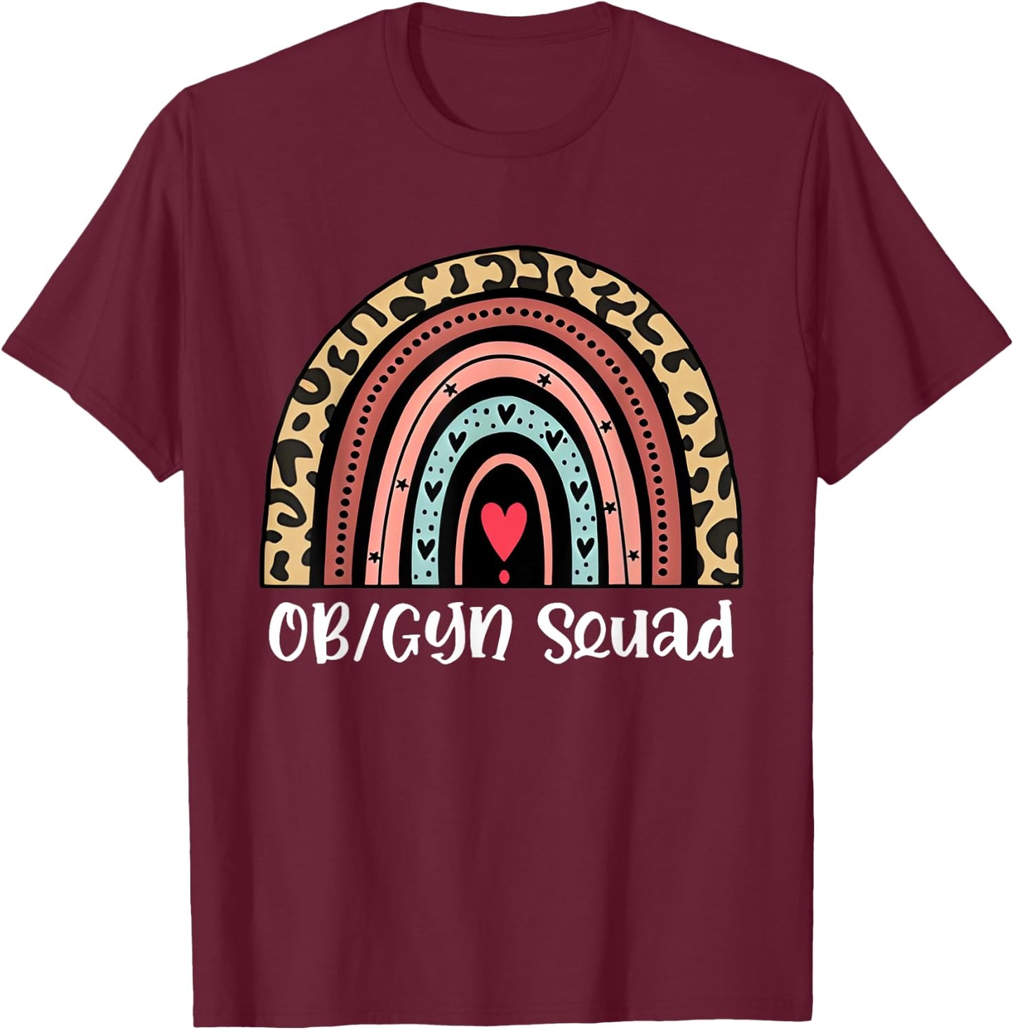 OB_GYN Squad Nurse Rainbow Obstetrics and Gynecology Nurse T-Shirt - T-Shirt | Maroon