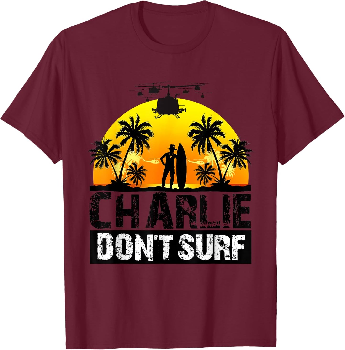 Charlie don't Surf T-Shirt - T-Shirt | Maroon