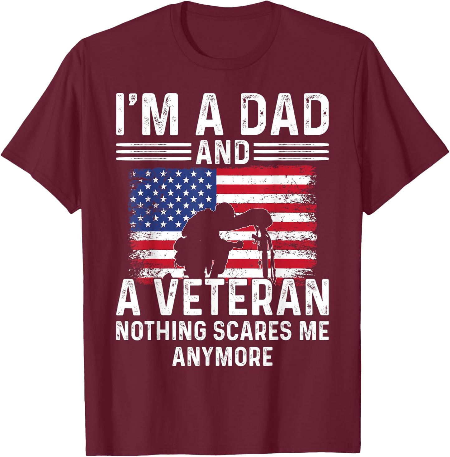 Patriotic Veterans Day I'm A Dad And A Veteran T-Shirt - T-Shirt | Maroon