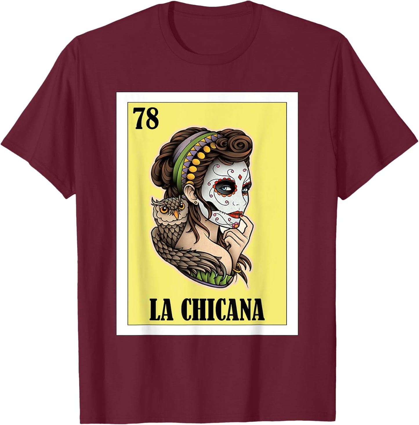 Funny Mexican Design for Chicanos - La Chicana T-Shirt - T-Shirt | Maroon