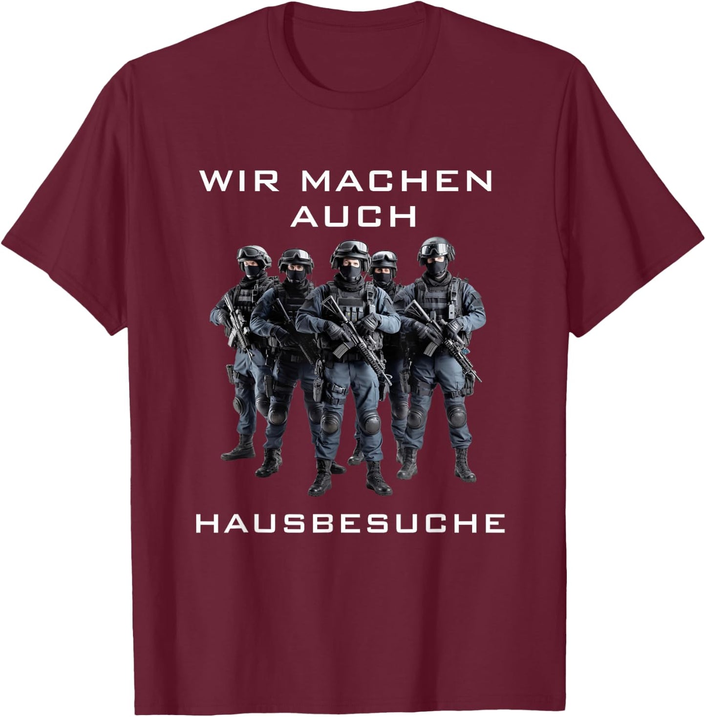 SEK Police GSG9 German Policeman Saying Command T-Shirt - T-Shirt | Maroon