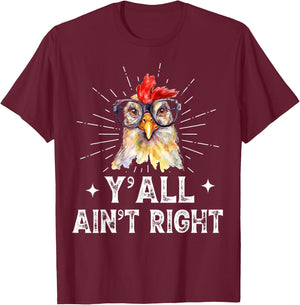 Funny Chicken Lady Y'all Ain't Right Chicken Lover Women Mom T-Shirt - T-Shirt | Maroon