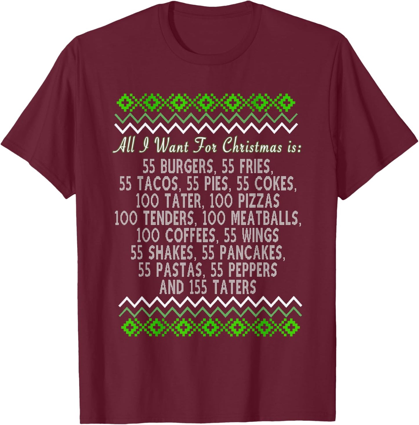 All I Want For Christmas 55 Burgers 55 Fries 55 Tacos 55 T-Shirt - T-Shirt | Maroon