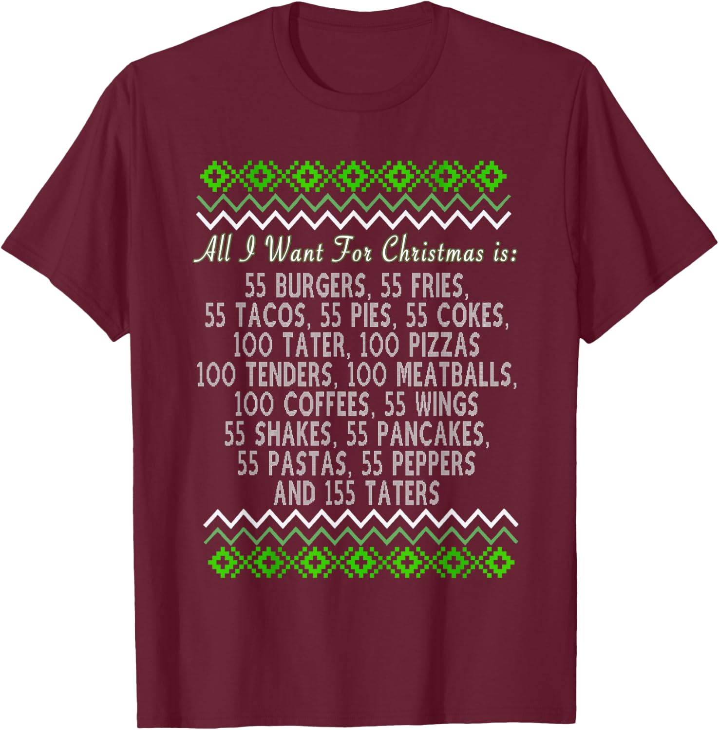 All I Want For Christmas 55 Burgers 55 Fries 55 Tacos 55 T-Shirt - T-Shirt | Maroon