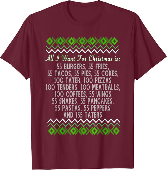 All I Want For Christmas 55 Burgers 55 Fries 55 Tacos 55 T-Shirt - T-Shirt | Maroon