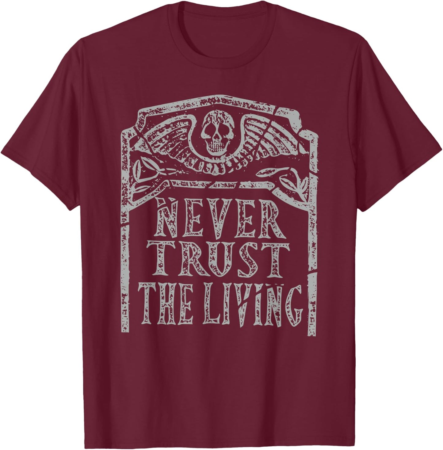 Halloween Horror Slogan Never Trust The Living Skeleton T-Shirt - T-Shirt | Maroon