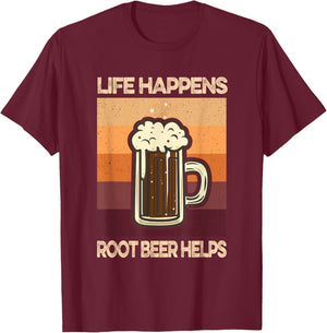 Root Beer Lovers Life Happens Root Beer Helps T-Shirt - T-Shirt | Maroon