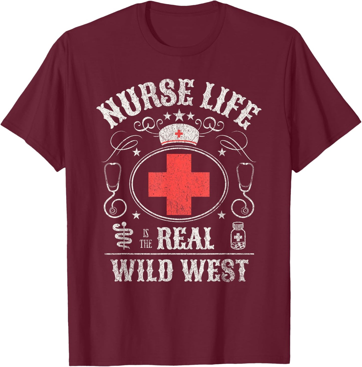 Life as a Nurse Is The Real Wild West T-Shirt - T-Shirt | Maroon