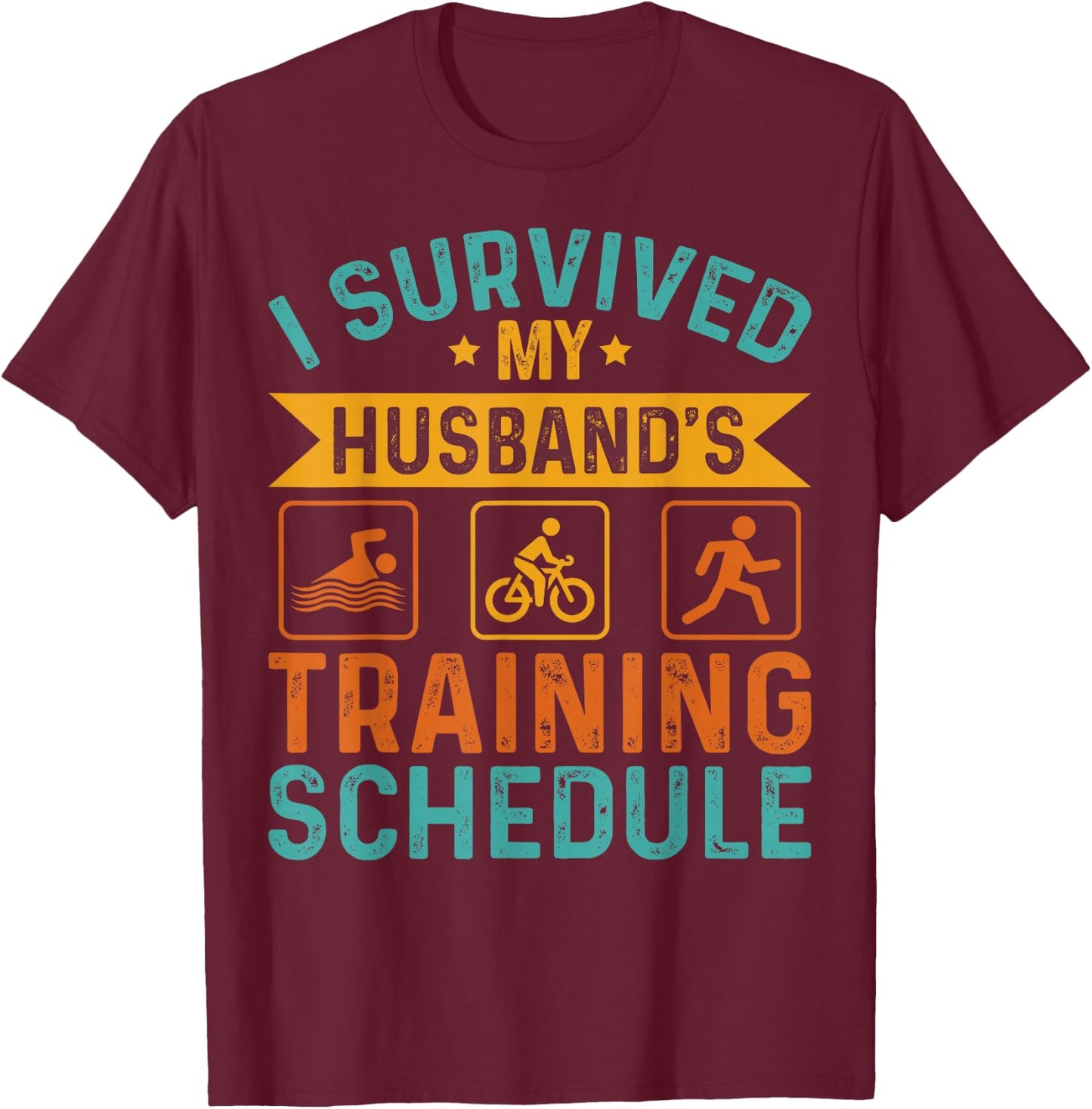 I Survived My Husband's Training Schedule Triathlon Women T-Shirt - T-Shirt | Maroon